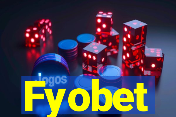 Fyobet