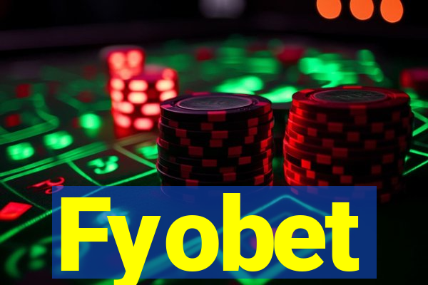 Fyobet