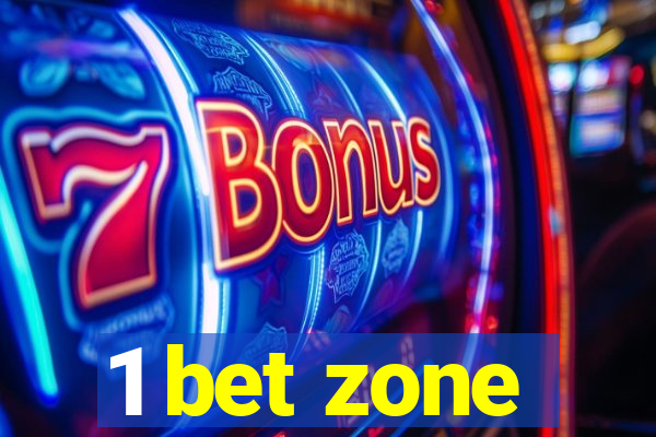 1 bet zone