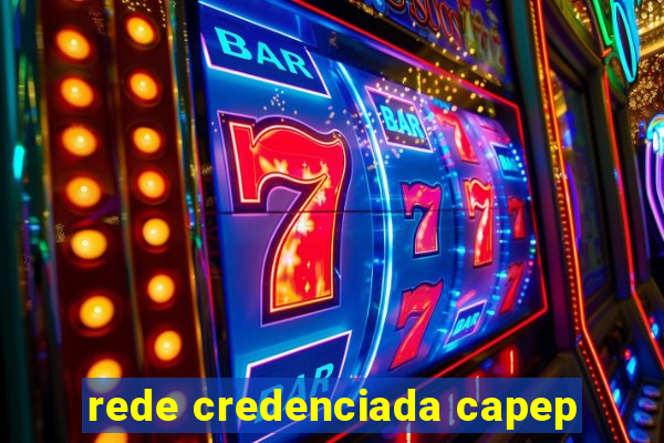 rede credenciada capep