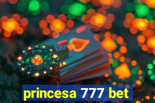 princesa 777 bet