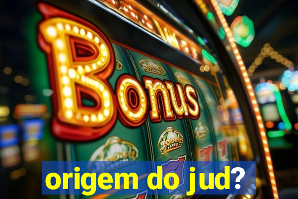 origem do jud?