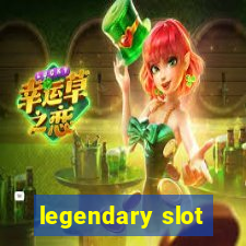 legendary slot