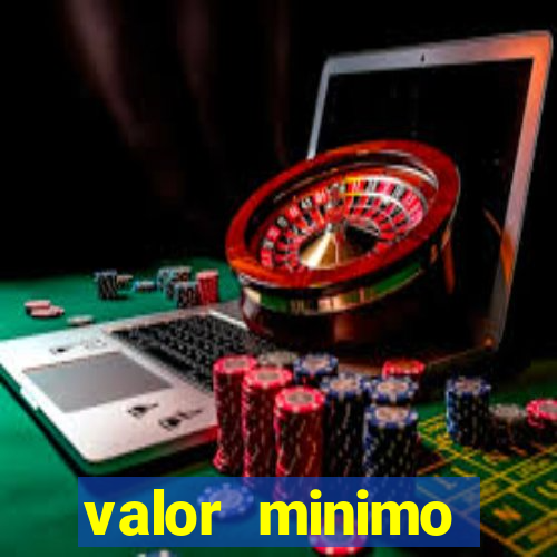 valor minimo estrela bet