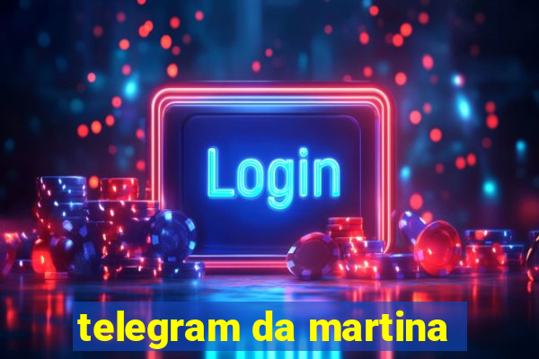 telegram da martina