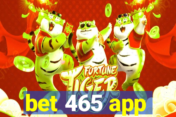 bet 465 app