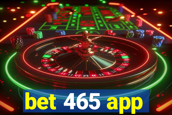 bet 465 app