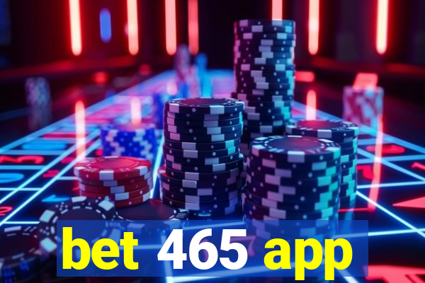 bet 465 app