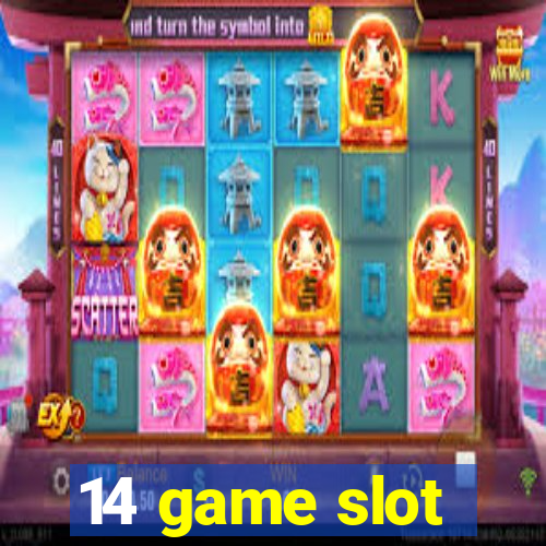 14 game slot