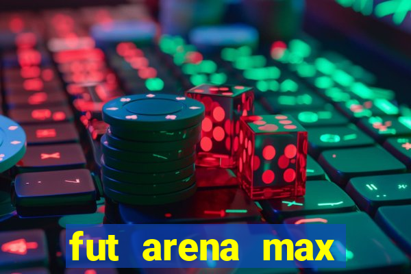 fut arena max futebol ao vivo