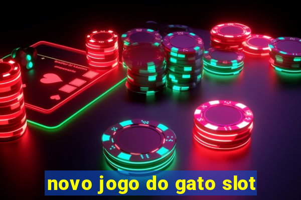 novo jogo do gato slot