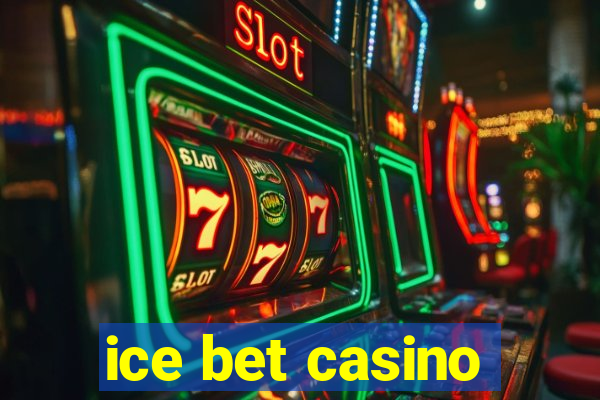 ice bet casino