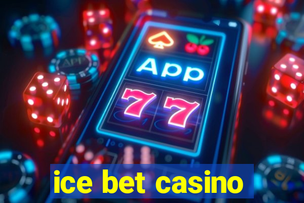 ice bet casino