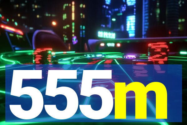 555m