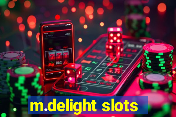 m.delight slots