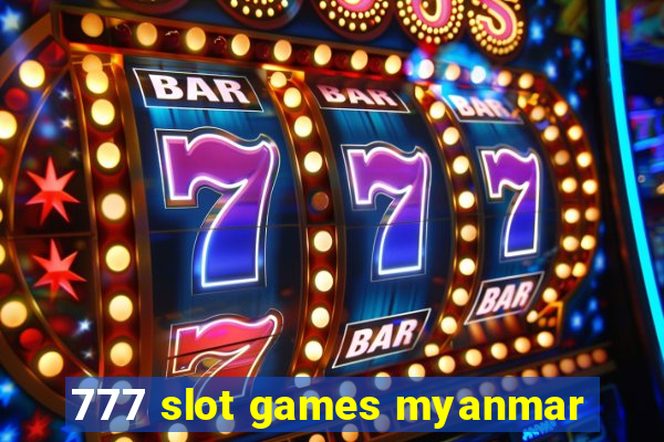 777 slot games myanmar