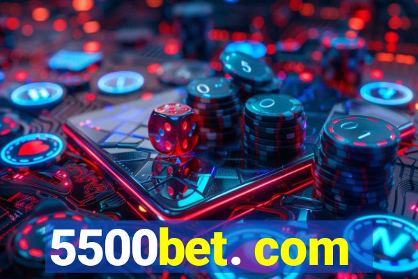 5500bet. com