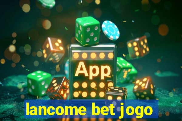 lancome bet jogo