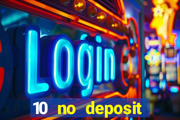 10 no deposit casino bonuses