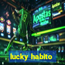 lucky habito