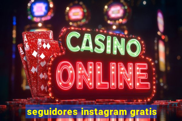 seguidores instagram gratis