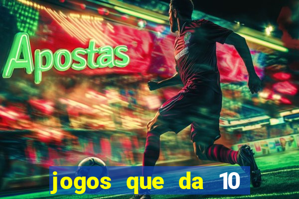 jogos que da 10 reais no cadastro