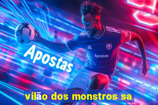 vilão dos monstros sa