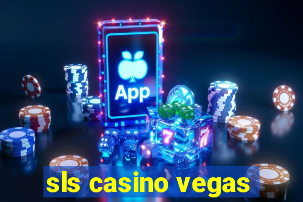 sls casino vegas