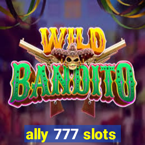 ally 777 slots