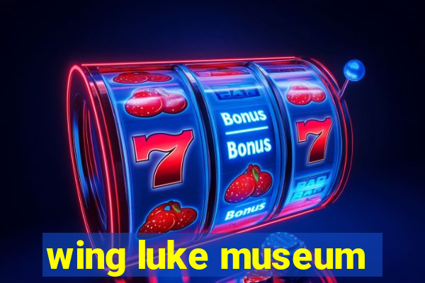 wing luke museum