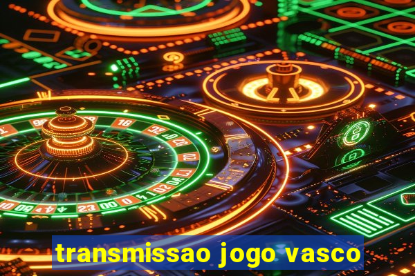 transmissao jogo vasco