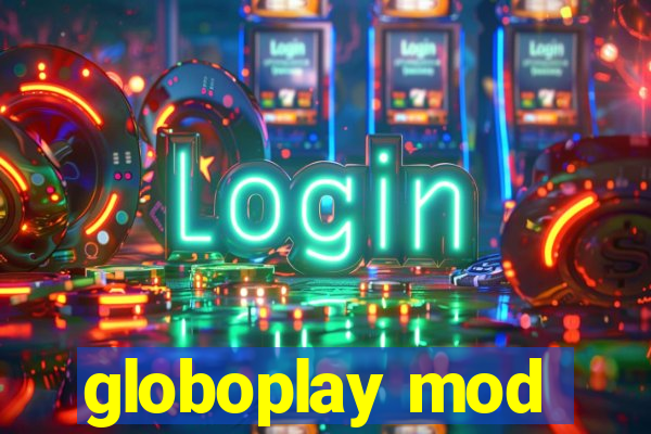 globoplay mod