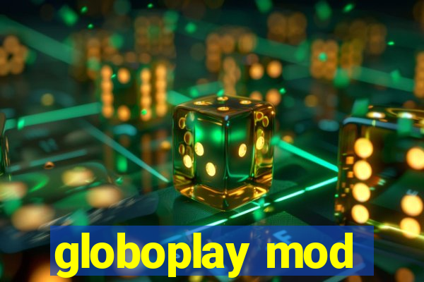 globoplay mod