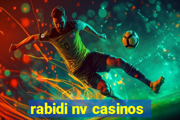 rabidi nv casinos