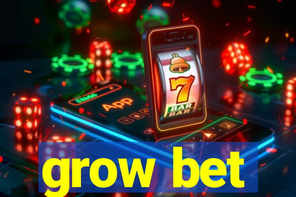 grow bet