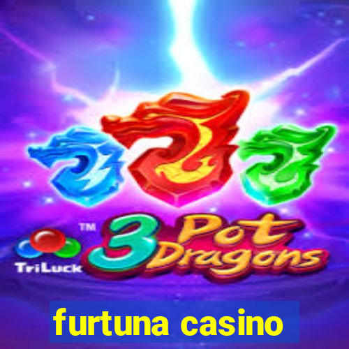 furtuna casino