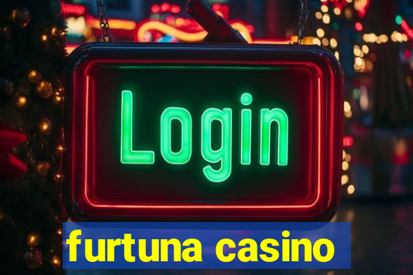 furtuna casino