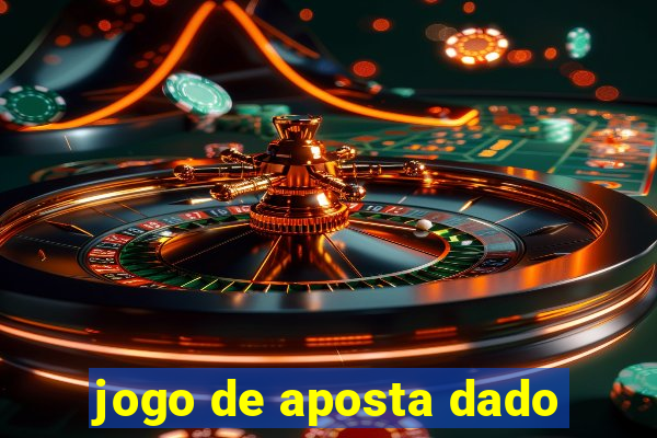 jogo de aposta dado