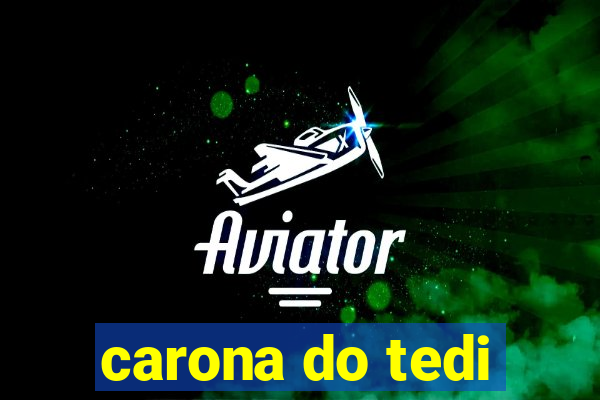 carona do tedi