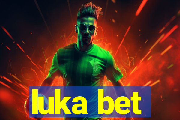 luka bet