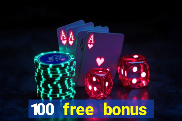 100 free bonus casino no deposit