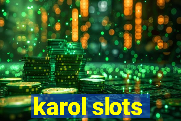 karol slots