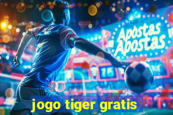 jogo tiger gratis