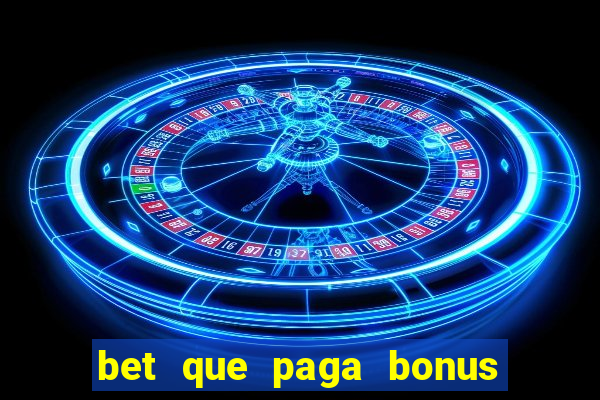 bet que paga bonus no cadastro