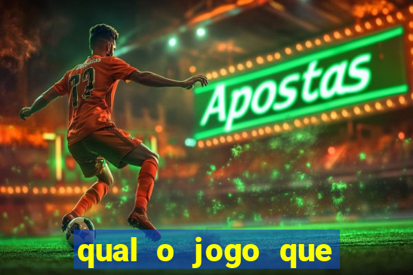 qual o jogo que tem mais chance de ganhar