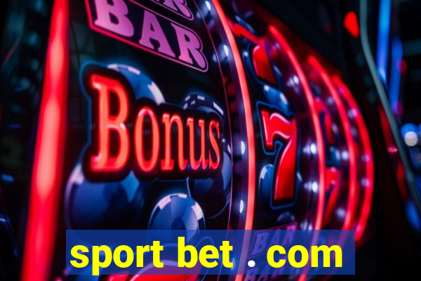 sport bet . com