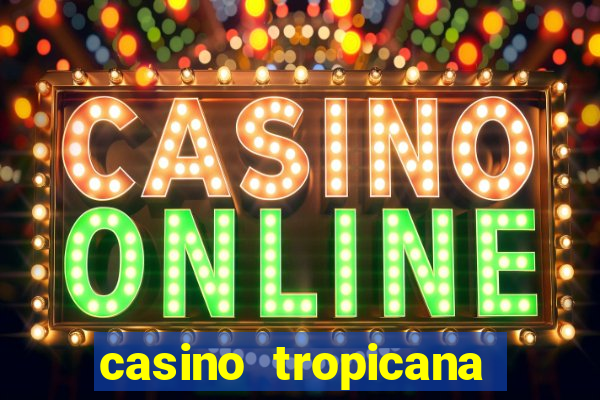 casino tropicana las vegas