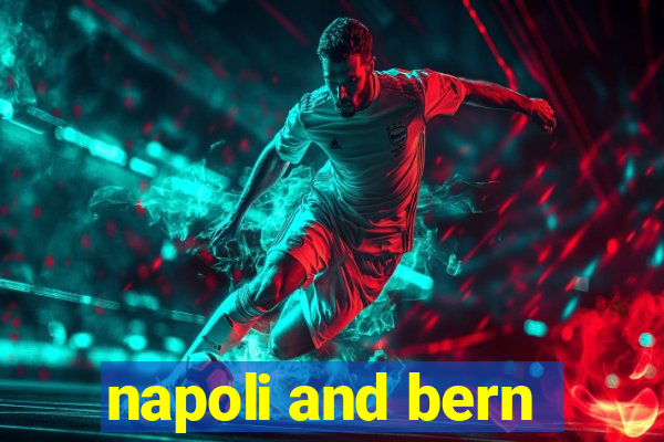 napoli and bern