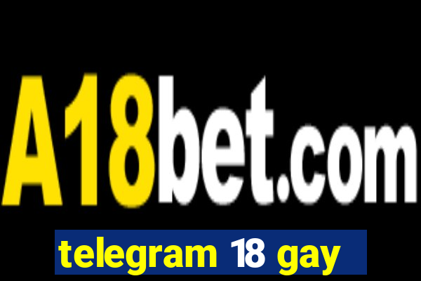 telegram 18 gay