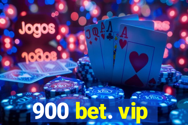 900 bet. vip